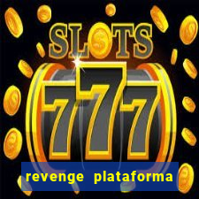 revenge plataforma de jogos